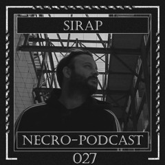 NECRO-PODCAST 027 - SIRAP