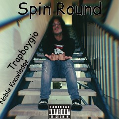 Spin Round (feat. Noble Knowledge)