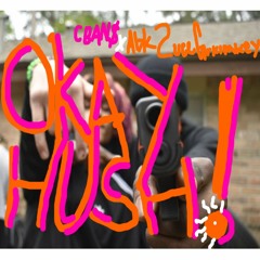 okay hush ! ft AbK 2uceGrkimkey (CBAN$) #LongLiveRu