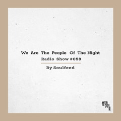 We Are The People Of The Night #58 - Soulfeed