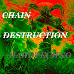 Chain Destruction - Hardtechno