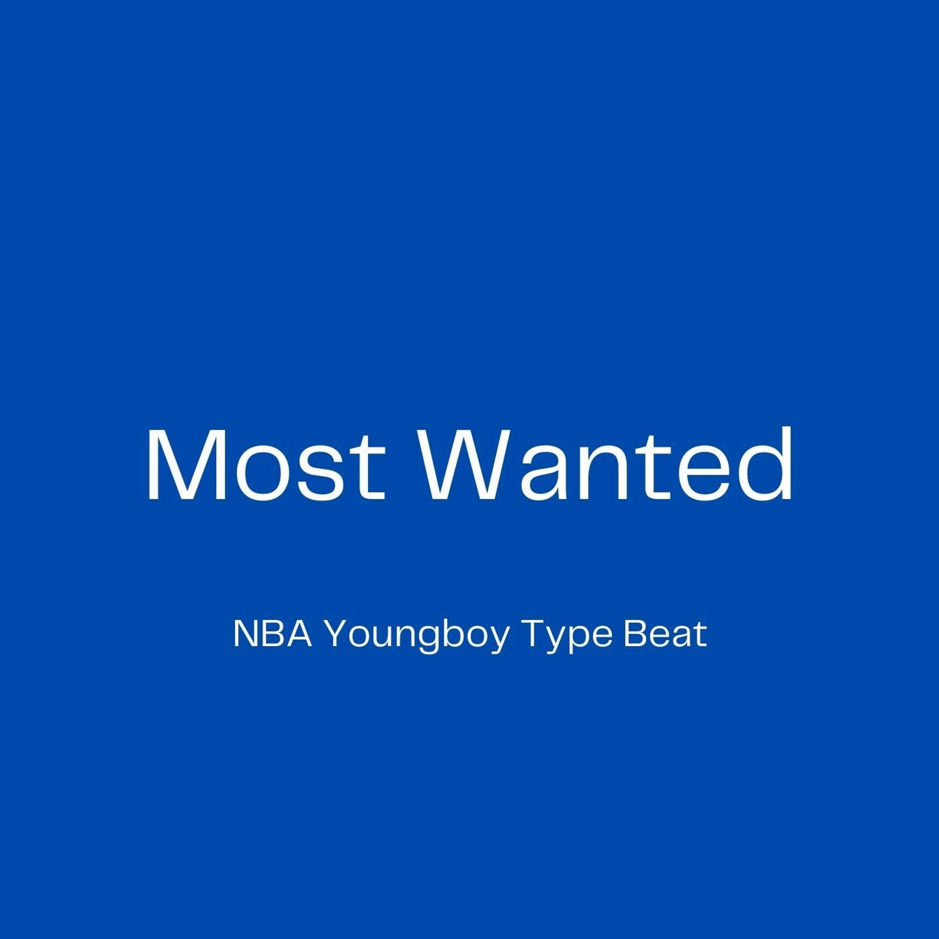 NBA Youngboy Type Beat - "Most Wanted" episode artwork