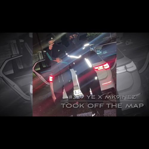 #329 YE x Mk9inez - Took Off The Map