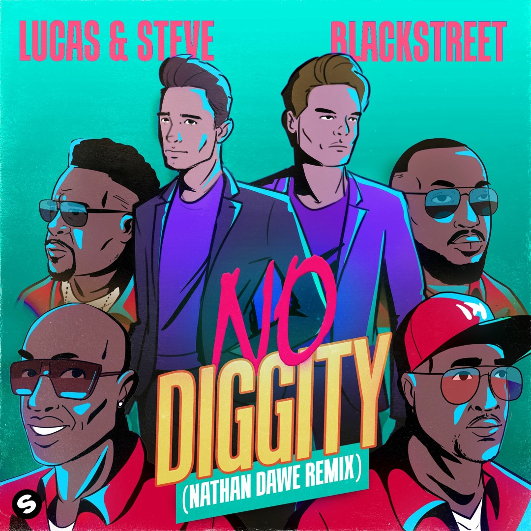 Stream Lucas & Steve X Blackstreet - No Diggity (Nathan Dawe Remix