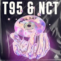 T95 & NCT - Pull Dat