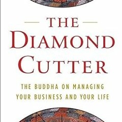 Downlo@d~ PDF@ The Diamond Cutter: The Buddha on Managing Your Business and Your Life by  Geshe