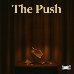 THE PUSH [Prod. By 808KSLIME]