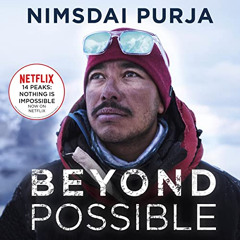 [Get] KINDLE 💘 Beyond Possible: The man and the mindset that summitted K2 in winter