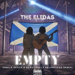 'EMPTY' - The Elidas (Unkle Skock's Beautifully Relentless Remix)