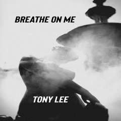 Breathe On Me  wav