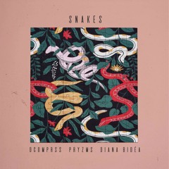 dcomprss & PRYZMS & Diana Bidea - Snakes