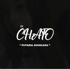 == MTG == PUTARIA AVANÇADA ( DJ CHATO ) 2020