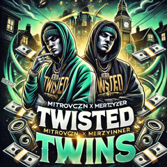 Twisted Twins m1tro x Mertzzy