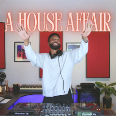 A HOUSE AFFAIR - 013 | House Mix that's Funky, Groovy, mixed with UKG, & dope Tech House!