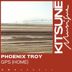 Phoenix - Troy GPS(Home) | Kitsuné Musique