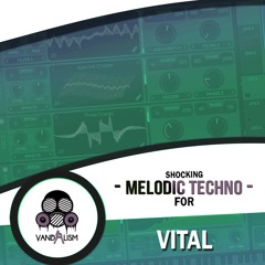 Shocking Melodic Techno For Vital