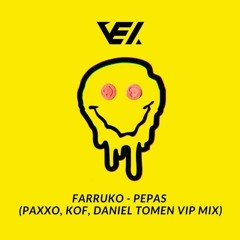 Farruko - Pepas (Paxxo, KOF, Daniel Tomen Vip Mix)