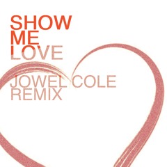 Show Me Love (Jowel Cole Remix) [AFRO HOUSE]
