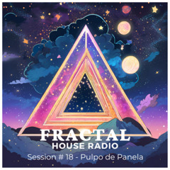 FRACTAL HOUSE RADIO Session # 18 - Pulpo de Panela