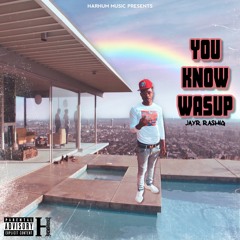 You Know Wasup (Prod. Yung Tago)