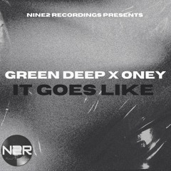 Green Deep x Oney - It Goes Like (UKG)