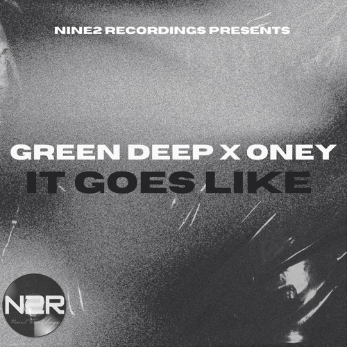 Green Deep x Oney - It Goes Like (UKG)
