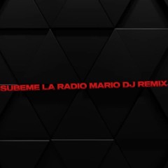 SUBEME LA RADIO MARIO DJ REMIX