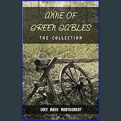[ebook] read pdf ⚡ The Complete Anne of Green Gables Collection Full Pdf