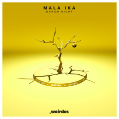 Premiere: Mala Ika - Warum Nicht [Weirdos Records]