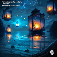 Karybde Pres. Spacelight - Lanterns (Martin Graff Progressive Radio Mix)[Available 4-21-2023]