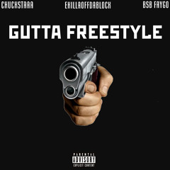 GUTTA FREESTYLE (feat. Chuckstaaa x Ekillaoffdablock)