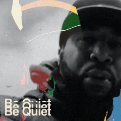 Be Quiet