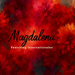 Magdalena - Internationalen Draft Edit