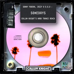 Sonny Fodera, Jazzy & D.O.D - Somedays (Callum Knight's Hard Trance Remix)