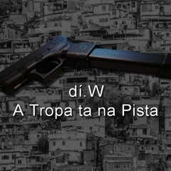 dí.W - A Tropa Ta Na Pista ( Real Trap Do Karate - CDD )