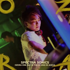 SPECTRA SONICS @ Arena Stage, Ageha | OZORA One Day In Tokyo 2022