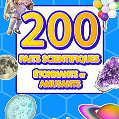 Télécharger le PDF 200 faits scientifiques étonnants et amusants: Livre éducatif illustré sur l