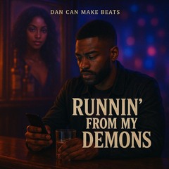 Runnin' From My Demons - Dan Can Make Beats | Neo Soul / RnB
