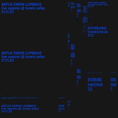 ANTUA FARON LUMBAGO - live session @ tunels salka 01.11.23