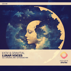 LYOV & Gravitial - Lunar Voices (Original Mix) [ESH498]
