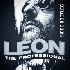 Leon the Professional (SIEGE BOOTLEG)