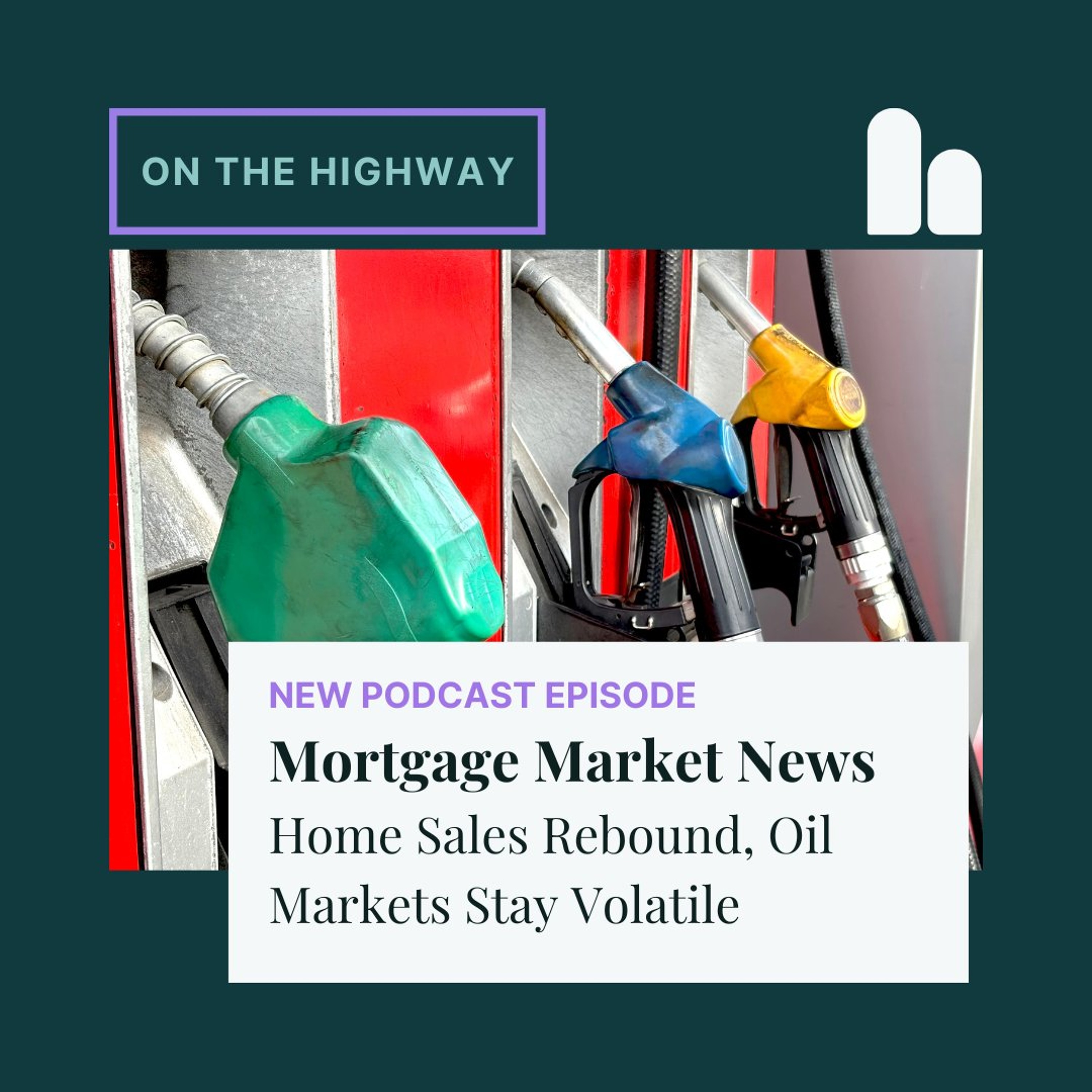Mortgage Market News: Home Sales Rebound, Oil Markets Stay Volatile episode artwork