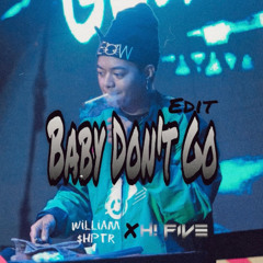 Baby Don't Go #Ybrap (WilliamShptr x Hi Five Edit) || BUY = FREE DOWNLOAD