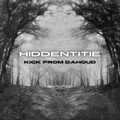 Hiddentitie - KICK FROM DAHOUD