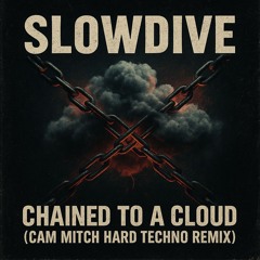 Chained to a cloud (Cam Mitch Edit)