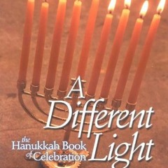[View] PDF 🗃️ A Different Light: The Hanukkah Book of Celebration by  Noam Zion &  B