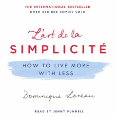 PDF read online L'art de la Simplicit?: How to Live More with Less for ipad