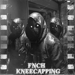 FNCH - KNEECAPPING [PARA08]