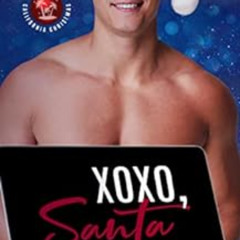 [Access] EPUB 📬 XOXO, Santa (California Christmas Book 1) by Spencer Spears EPUB KIN