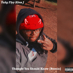 Thought You Should Know Remix